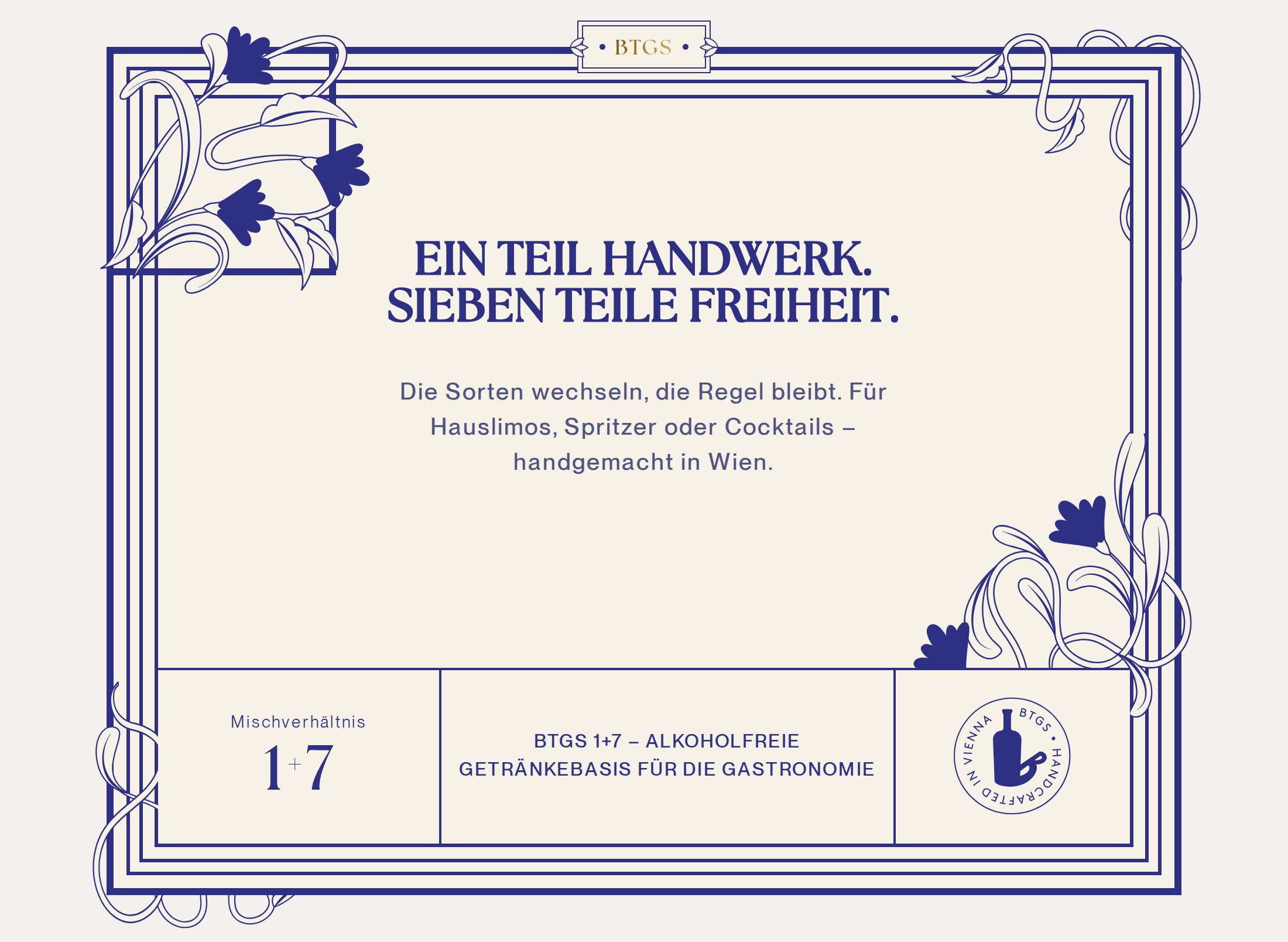BTGS – Etikett mit dem Claim „Ein Teil Handwerk. Sieben Teile Freiheit.“ und Mischverhältnis 1+7